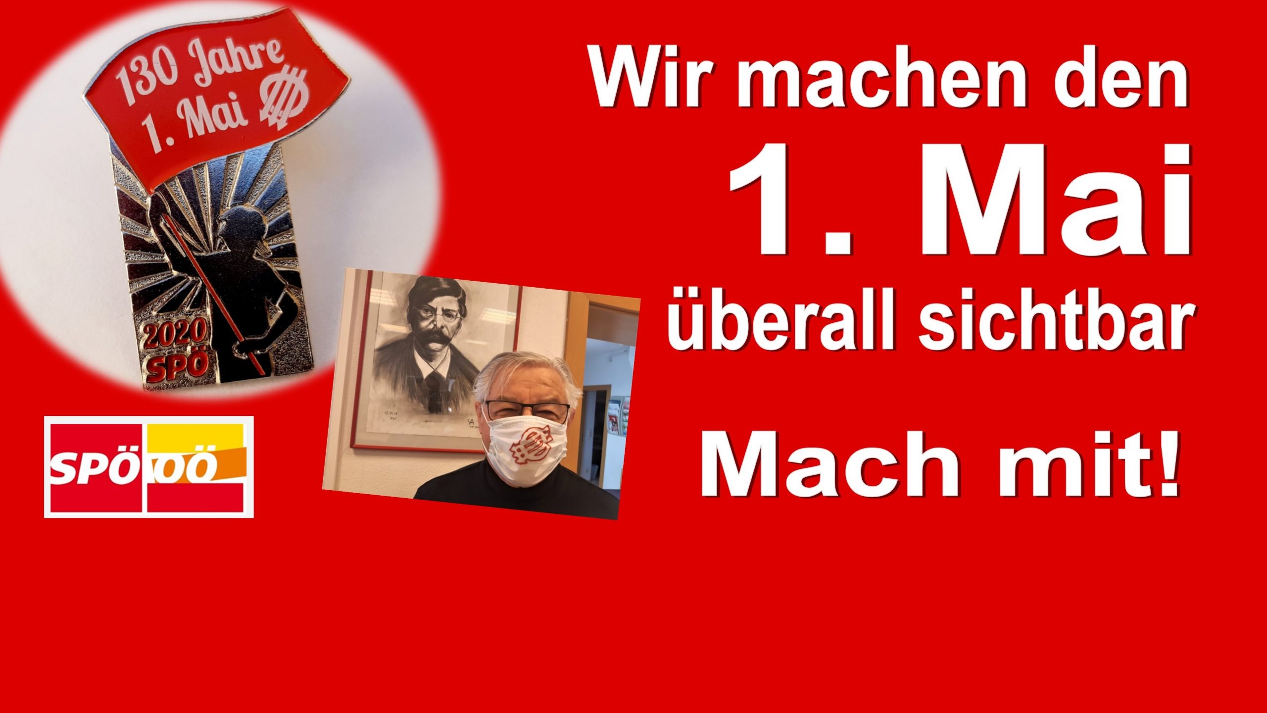 Wir machen den 1. Mai überall sichtbar Mach mit! SPÖ Freistadt